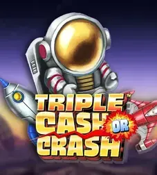 Triple Cash or Crash